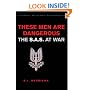 These Men Are Dangerous: The S.A.S. at War (Cassell Military Classics)