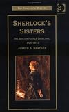 Sherlock's Sisters: The British Female Detective, 1864-1913 (The Nineteenth Century Series)