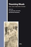 Theorizing Rituals: Classical Topics, Theoretical Approaches, Analytical Concepts v. 1 (Numen Book Series: Studies in the History of Religions)