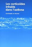 Les corticoïdes inhalés dans l asthme : Certitudes et doutes
