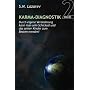Karma Diagnostik Band 2 - Antworten auf Fragen zum Karma und zur Ver�nderung  des eigenen Schicksals