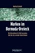 Marken im Bermuda-Dreieck. Wo Unternehmen ihr Geld versenken Und wie sie es wieder heben koennen