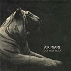 Fuck You, Tiger by  Air Miami 