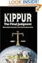 Kippur - the Final Judgment: Apocalyptic Secrets of the Hebrew Sanctuary