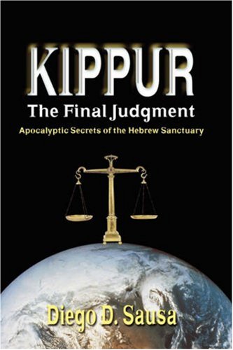 Kippur - the Final Judgment: Apocalyptic Secrets of the Hebrew Sanctuary under Prophecy in The Books Store
