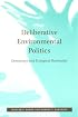 Deliberative Environmental Politics: Democracy and Ecological Rationality