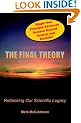 The Final Theory: Rethinking Our Scientific Legacy