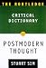 The Routledge Critical Dictionary of Postmodern Thought (Paperback)
