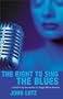 The Right To Sing The Blues (An Alo Nudger Mystery)