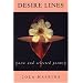 Desire Lines: New and Selected Poems (American Poets Continuum)