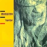 Ministry - Twitch