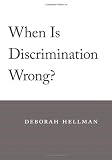 When Is Discrimination Wrong?