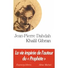 Khalil Gibran : La vie inspir�e de l'auteur du "Proph�te"