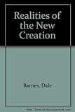 Realities of the new creation