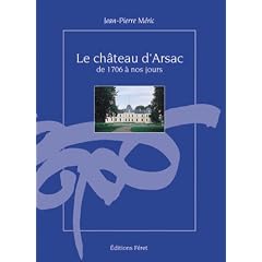 Le Ch�teau d'Arsac de 1706 � nos jours