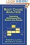 Root Cause Analysis: Improving Performance for Bottom Line Results
