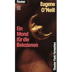 Ein Mond f�r die Beladenen: (Theater Funk Fernsehen)