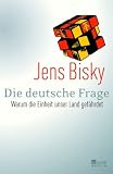 Produkt-Bild: Die deutsche Frage: Warum die Einheit unser Land gef&auml;hrdet