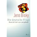 Die deutsche Frage: Warum die Einheit unser Land gef�hrdet