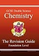 GCSE Double Science: Chemistry Revision Guide - Foundation (Foundation Level Revision Guid)