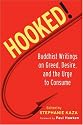 Hooked!: Buddhist Writings on Greed, Desire, and the Urge to Consume