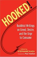Hooked!: Buddhist Writings on Greed, Desire, and the Urge to Consume