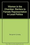 Women in the chamber : barriers to female representation in local politics