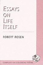 Essays on Life Itself (Complexity in Ecological Systems)