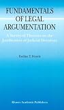 Fundamentals of Legal Argumentation: A Survey of Theories on the Justification of Judicial Decisions (Argumentation Library)