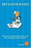 Produkt-Bild: Der kleine Moses: Alles, was du niemals brauchen wirst, aber unbedingt wissen solltest!