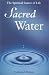 Sacred Water: The Spiritual Source of Life