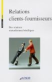 Relations clients-fournisseurs : Des relations mutuellement bénéfiques