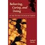 Believing, Caring, And Doing In The United Church Of Christ: An Interpretation
