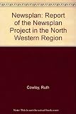 Newsplan : report of the Newsplan project in the North Western Region September 1986-January 1990