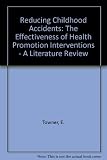 Reducing childhood accidents : the effectiveness of health promotion interventions : a literature review