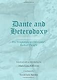 Dante and heterodoxy : the temptations of 13th century radical thought
