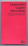 Legenden, L&uuml;gen, Vorurteile - Wolfgang Benz