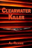 Clearwater Killer (Clearwater Series)