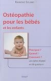 Livres Ostéopathie - Ostéopathie pour les bébés et les enfants : Pourquoi ? Quand ? Comment ? Les signes d'appel en 60 questions