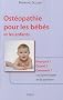 Ost�opathie pour les b�b�s et les enfants : Pourquoi ? Quand ? Comment ? Les signes d'appel en 60 questions