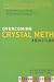 Overcoming Crystal Meth Addiction: An Essential Guide to Getting Clean