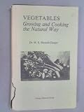 Vegetables : growing and cooking the natural way