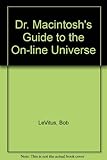 Dr. Macintosh's guide to the on-line universe