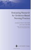 Evaluating Research for Evidence Based Nursing Practice Evaluating Research for Evidence Based Nursing Practice