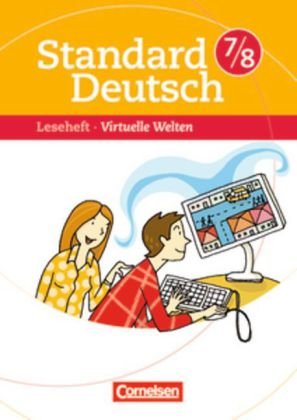 Cornelsen Verlag Standard Deutsch: 7./8. Schuljahr - Virtuelle Welten: Leseheft mit L&ouml;sungen