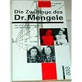 Die Zwillinge des Dr. Mengele. Der Arzt von Auschwitz und seine Opfer