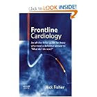 Frontline Cardiology: An Off the Fence Guide for Those Who Need to Know What to do Next by Nicholas Fisher