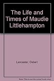 The life and times of Maudie Littlehampton