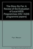 The story so far- : a review of the evaluation of local AIDS programmes