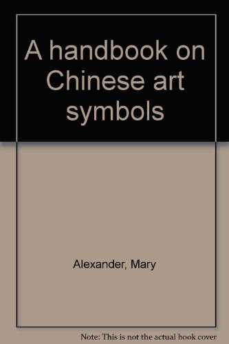 A handbook on Chinese art symbols